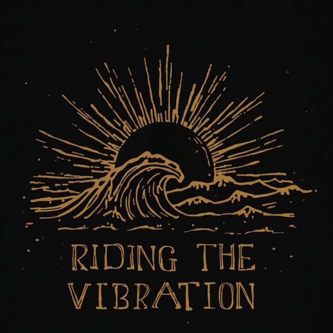 Riding the Vibration